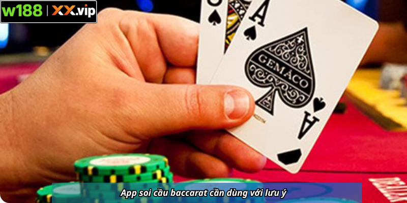 App soi cầu baccarat cần dùng với lưu ý