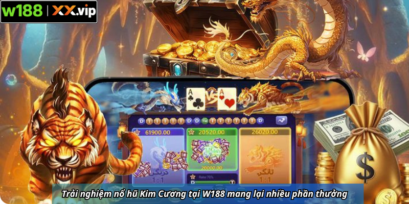 Trải nghiệm nổ hũ Kim Cương tại W188 mang lại nhiều phần thưởng