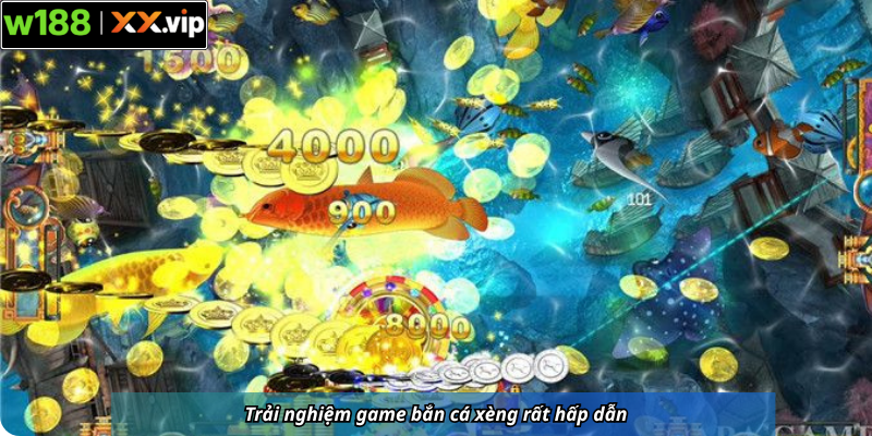Trải nghiệm game bắn cá xèng rất hấp dẫn