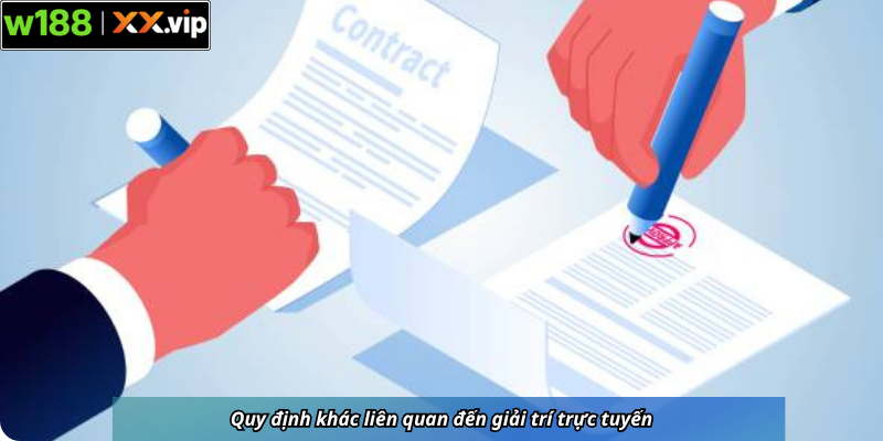 Quy định khác liên quan đến giải trí trực tuyến